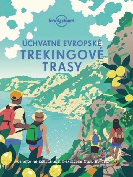 Úchvatné evropské trekingové trasy – group of authors