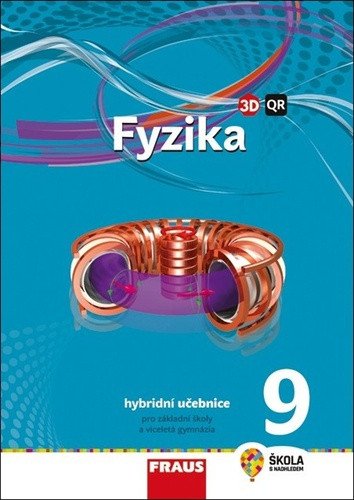 Fyzika 9 pro ZŠ a VG - Hybridní Učebnice  nová generace – group of authors