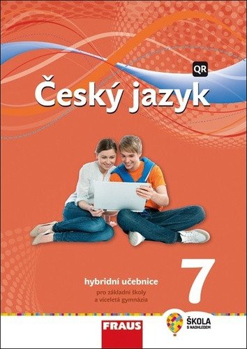 Český jazyk 7 pro ZŠ a VG - Hybridní Učebnice  nová generace – group of authors