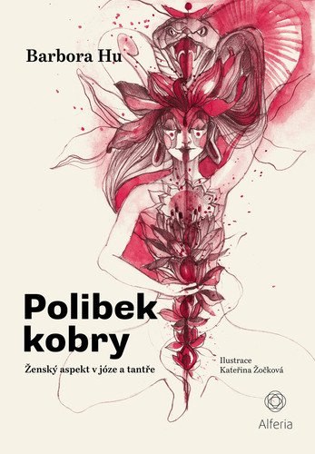 Polibek kobry - Ženský aspekt v józe a tantře – Hu Barbora