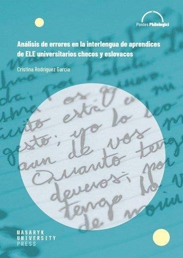 Análisis de errores en la interlengua de aprendices de ELE universitarios checos y eslovacos – Rodríguez García Cristina