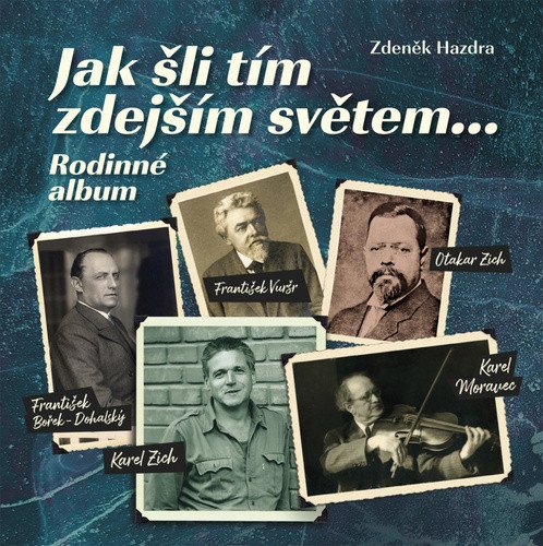 Jak šli tím zdejším světem Rodinné album – Hazdra Zdeněk