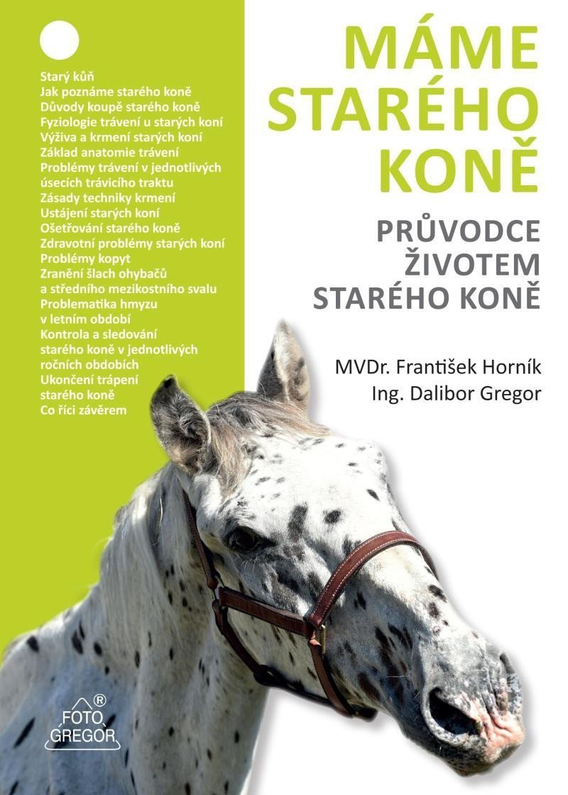 Máme starého koně - Průvodce životem starého koně – Gregor Dalibor