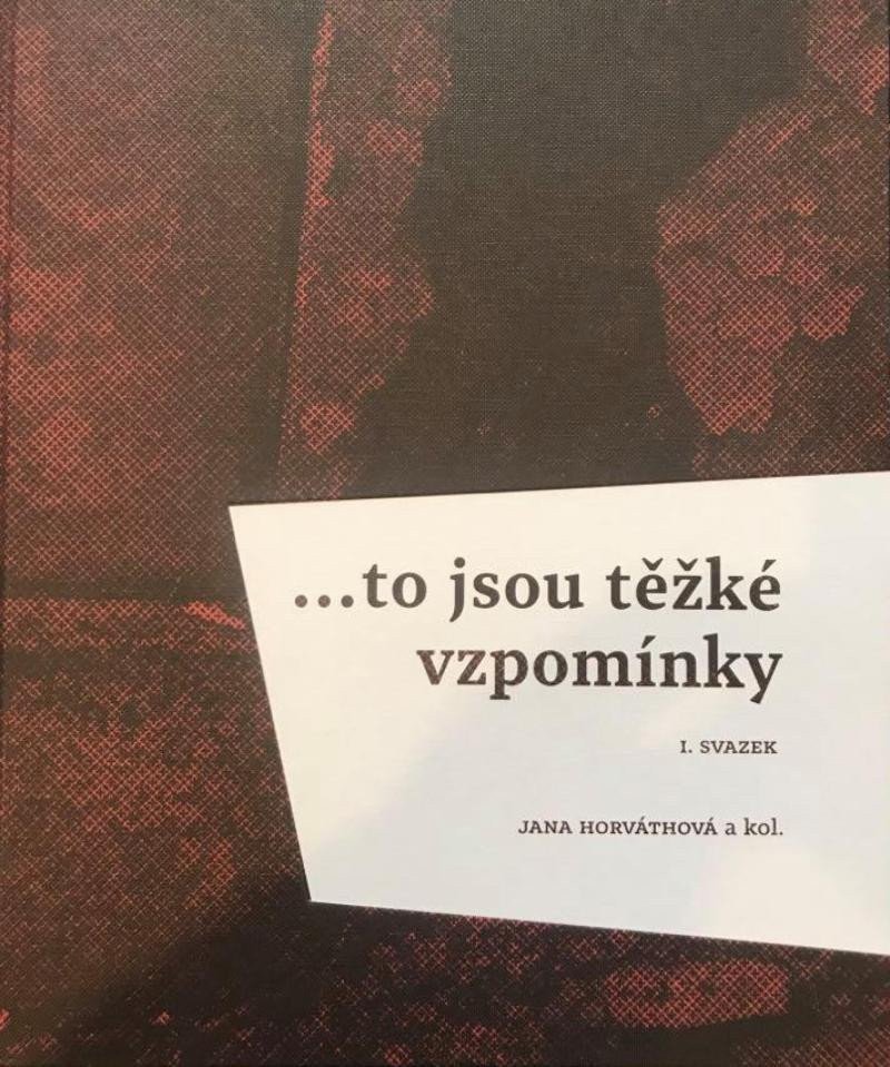 to jsou těžké vzpomínky I svazek – Horváthová Jana
