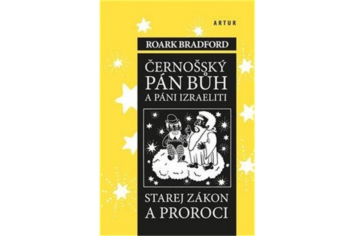 Černošský Pán Bůh a páni izraeliti - Starej zákon a proroci – Bradford Roark