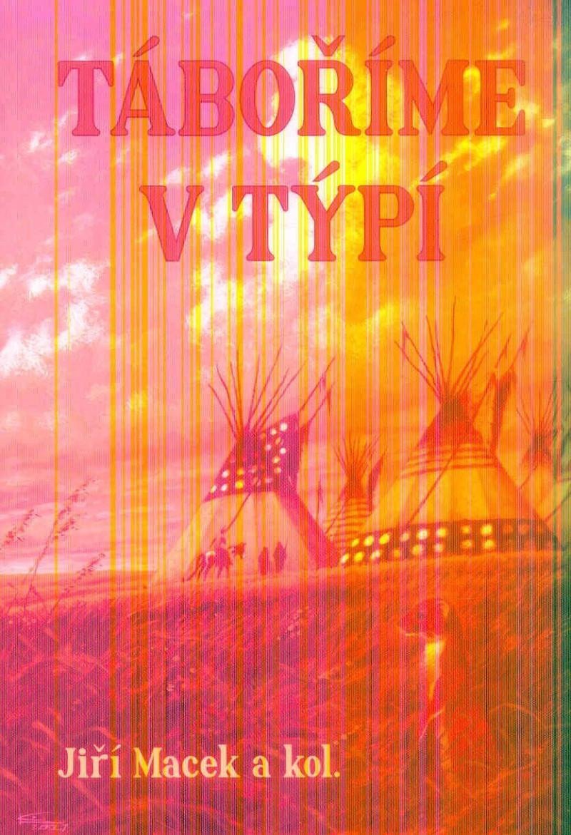 Táboříme v týpí – Macek Jiří
