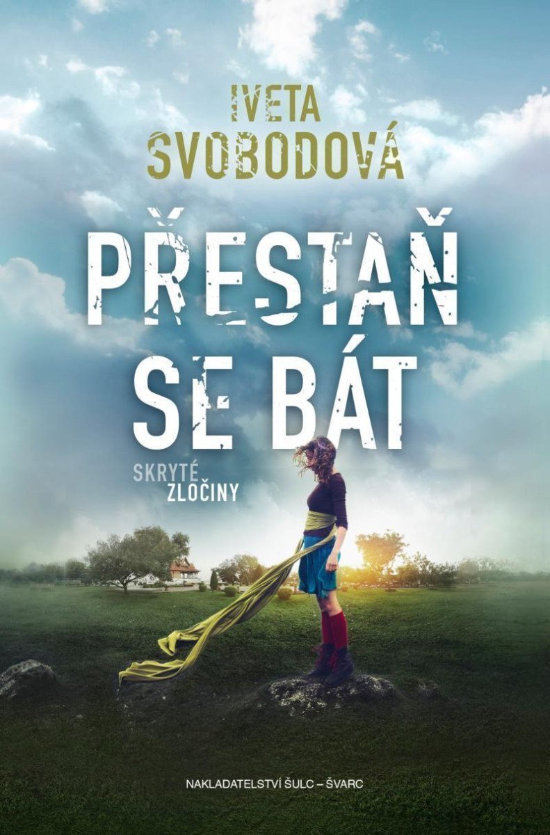 Přestaň se bát – Svobodová Iveta