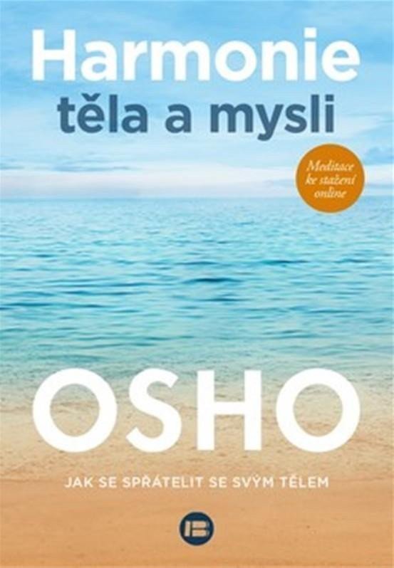 Harmonie těla a mysli - Jak se spřáteli – Osho