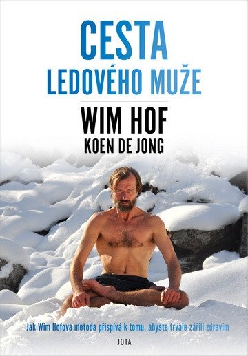 Wim Hof - Cesta Ledového muže – Hof Wim