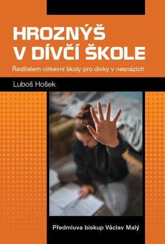 Hroznýš v dívčí škole - Ředitelem církevní školy pro dívky v nesnázích – Hošek Luboš