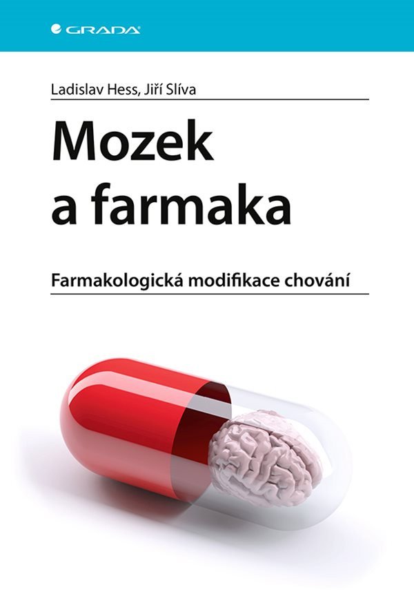 Mozek a farmaka - Farmakologická modifikace chování – Hess Ladislav