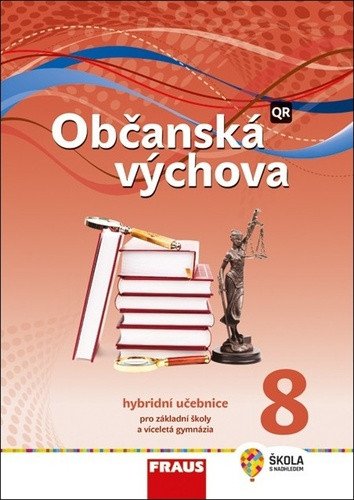 Občanská výchova 8 pro ZŠ a víceletá gymnázia - Hybridní učebnice  nová generace – group of authors