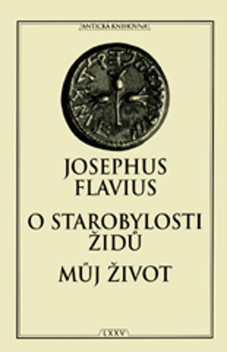 O starobylosti židů  Můj život – Flavius Josephus