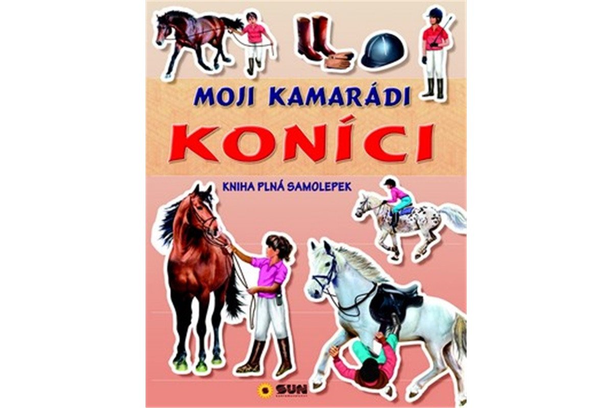 Moji kamarádi koníci - Kniha plná samolepek