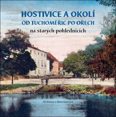 Hostivice a okolí od Tuchoměřic po Ořech na starých pohlednicích – Kučera Jiří