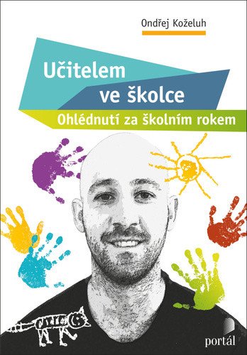 Učitelem ve školce - Ohlednutí za školním rokem – Koželuh Ondřej