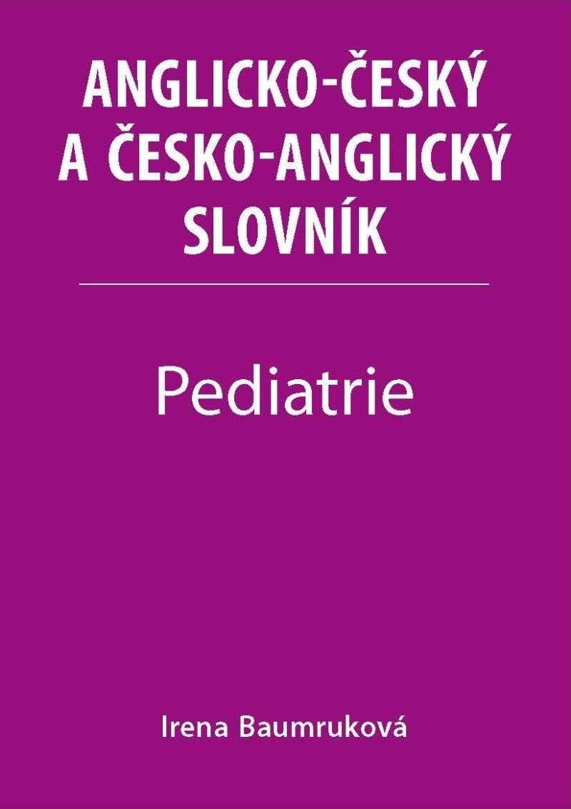 Pediatrie - Anglicko-český a česko-anglický slovník – Baumruková Irena