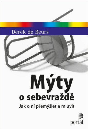 Mýty o sebevraždě - Jak o ní přemýšlet a mluvit – de Beurs Derek (2021)
