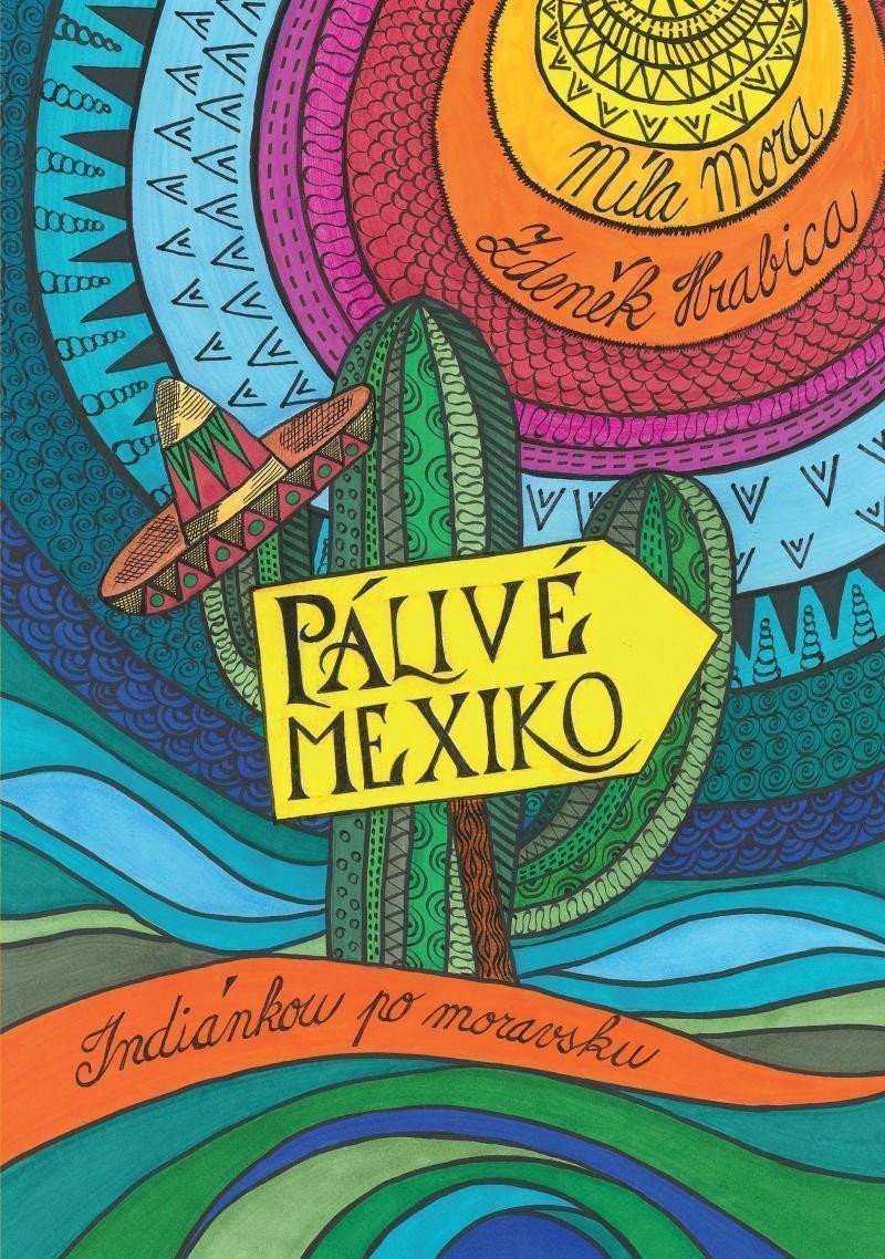 Pálivé Mexiko Indiánkou po moravsku
