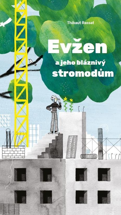 Evžen a jeho bláznivý stromodům – Rassat Thibaut
