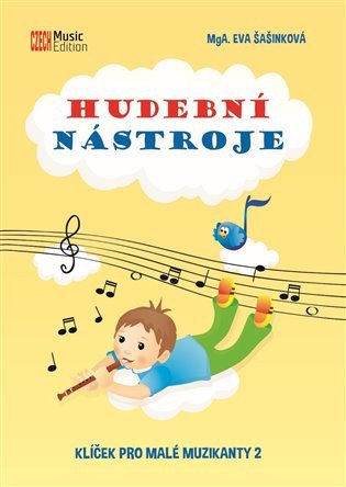 Hudební nástroje - Klíček pro malé muzikanty 2 – Šašinková Eva