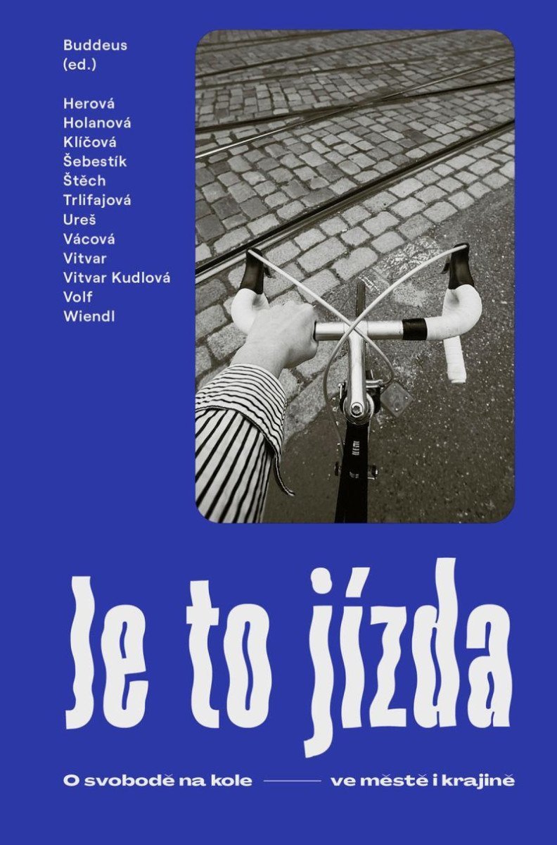 Je to jízda O svobodě na kole ve městě i krajině – Buddeus Ondřej
