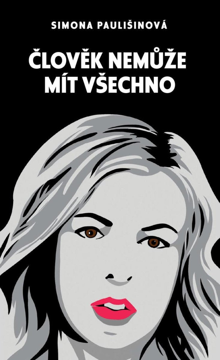 Člověk nemůže mít všechno – Paulišinová Simona