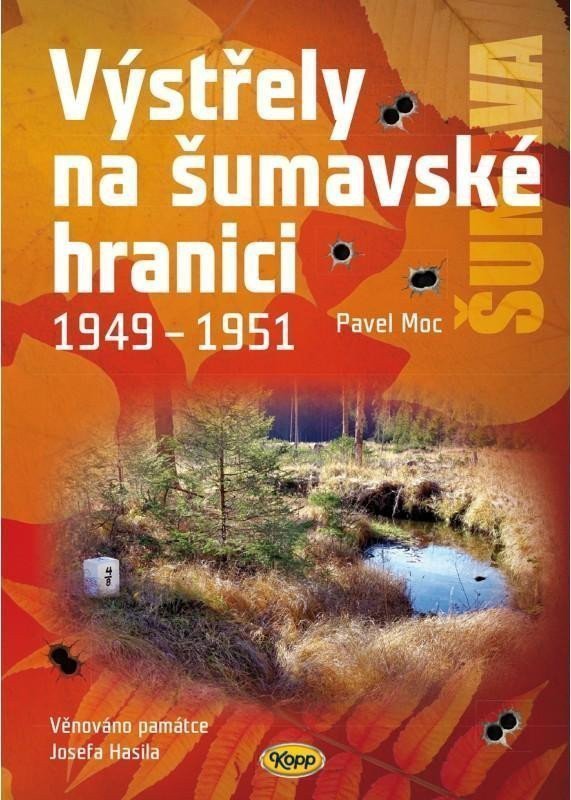 Výstřely na šumavské hranici 1949-1951 – Moc Pavel