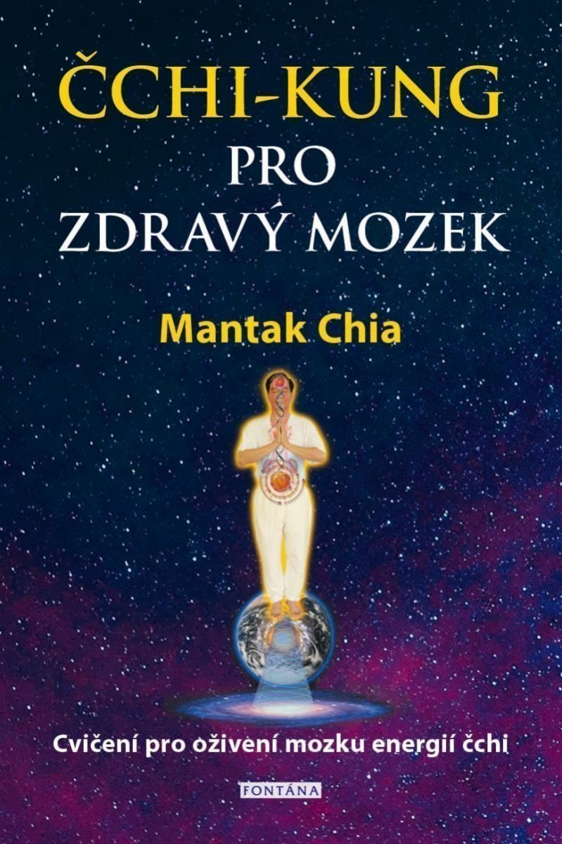 Čchi-kung pro zdravý mozek - Cvičení pro oživení mozku energií čchi – Chia Mantak