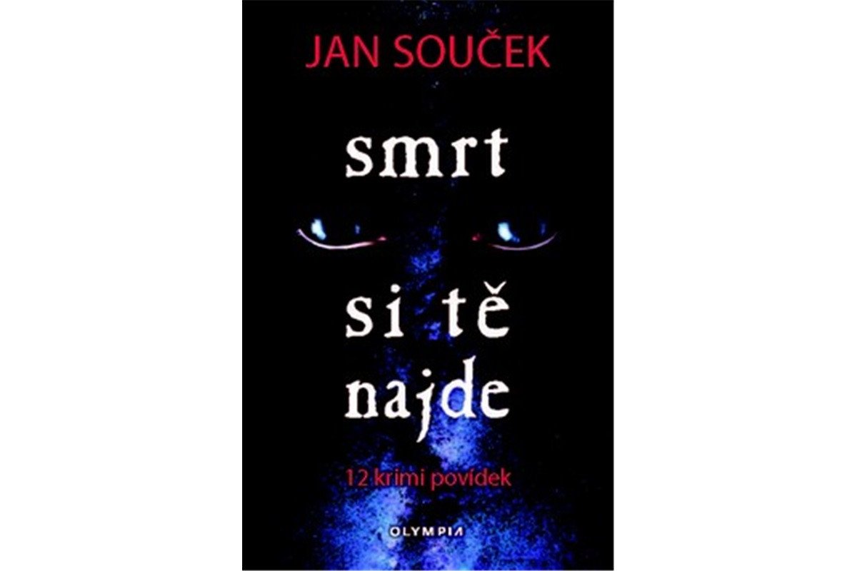 Smrt si tě najde - 12 krimi povídek – Souček Jan