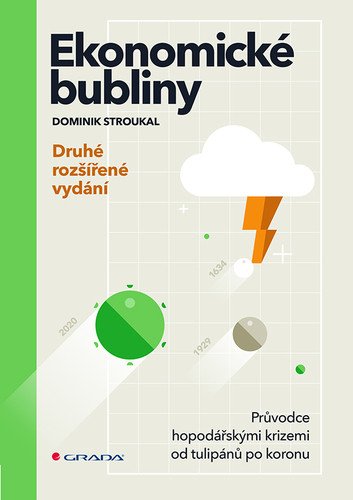 Ekonomické bubliny - Průvodce hospodářskými krizemi od tulipánů po koronu - druhé rozšířené vydání – Stroukal Dominik