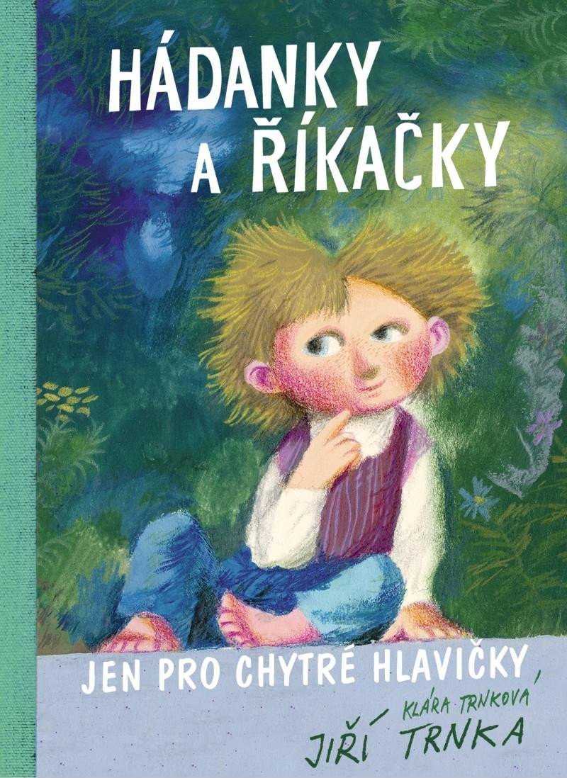 Hádanky a říkačky jen pro chytré hlavičky – Trnková Klára