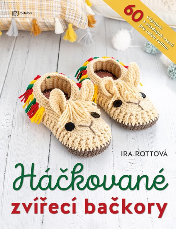 Háčkované zvířecí bačkory - 60 vtipných a snadných vzorů pro celou rodinu – Rottová Ira
