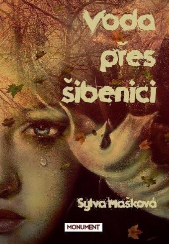 Voda přes šibenici – Mašková Sylva