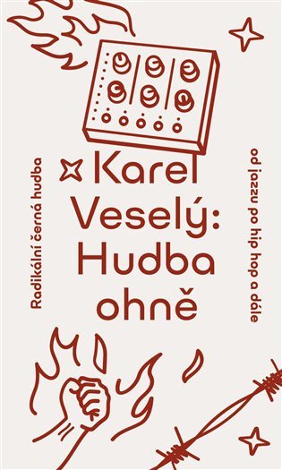 Hudba ohně - rozšířené vydání – Veselý Karel