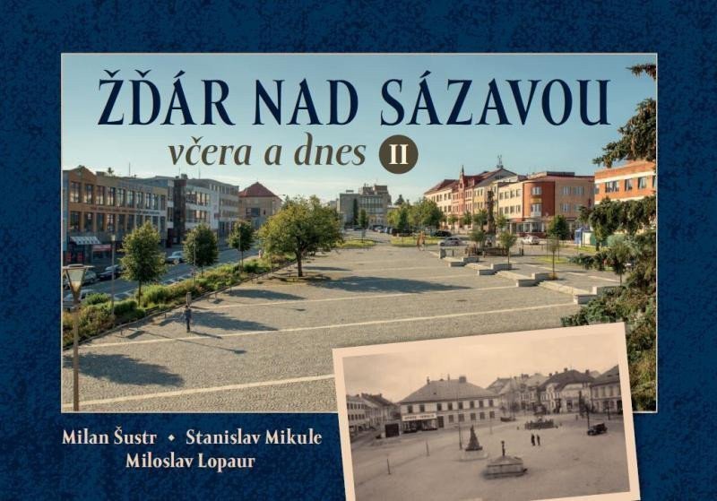 Žďár nad Sázavou včera a dnes II – Lopaur Miloslav