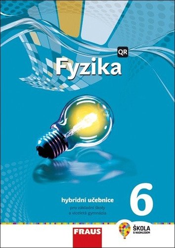Fyzika 6 pro ZŠ a víceletá gymnázia - Hybridní učebnice – group of authors