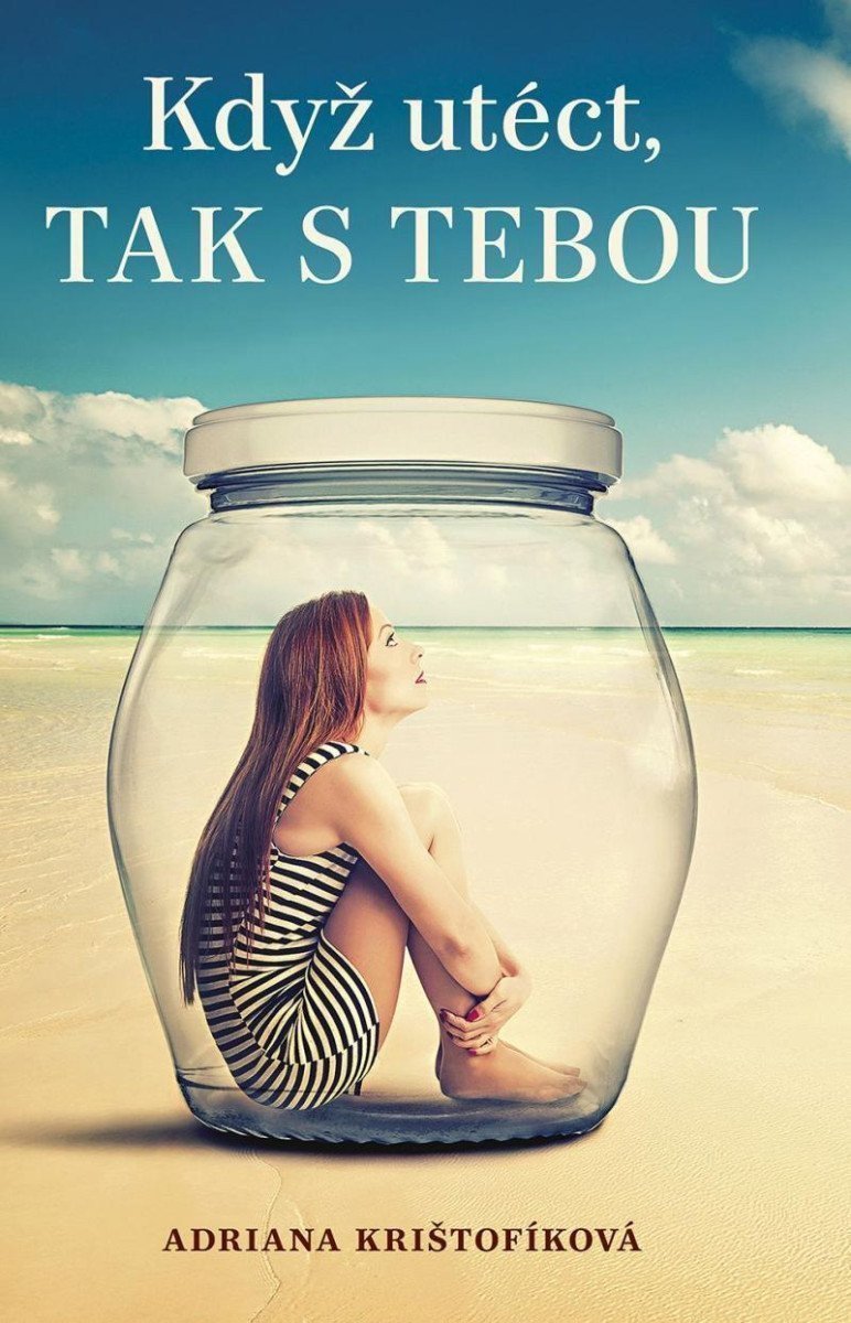 Když utéct tak s tebou – Krištofíková Adriana
