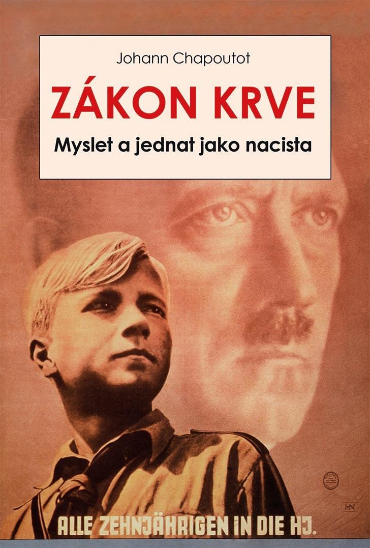 Zákon krve - Myslet a jednat jako nacista – Chapoutot Johann