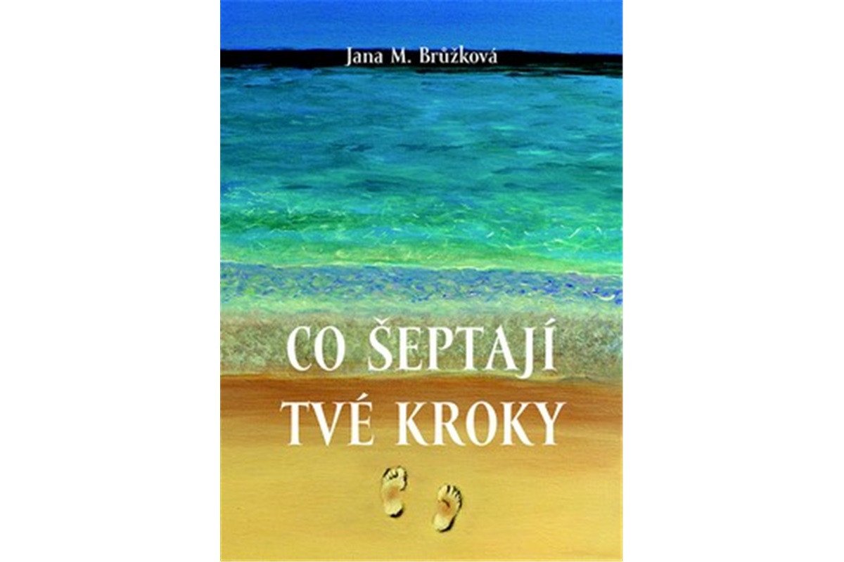 Co šeptají tvé kroky – Brůžková Jana M