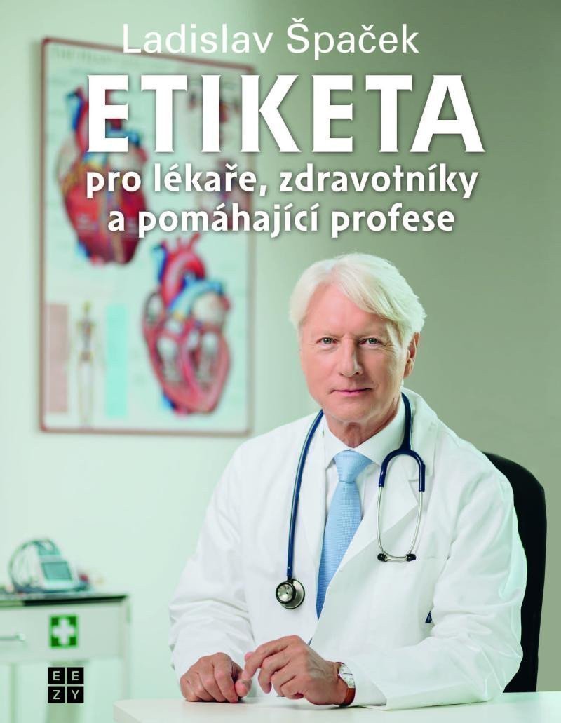 Etiketa pro lékaře zdravotníky a pomáhající profese – Špaček Ladislav