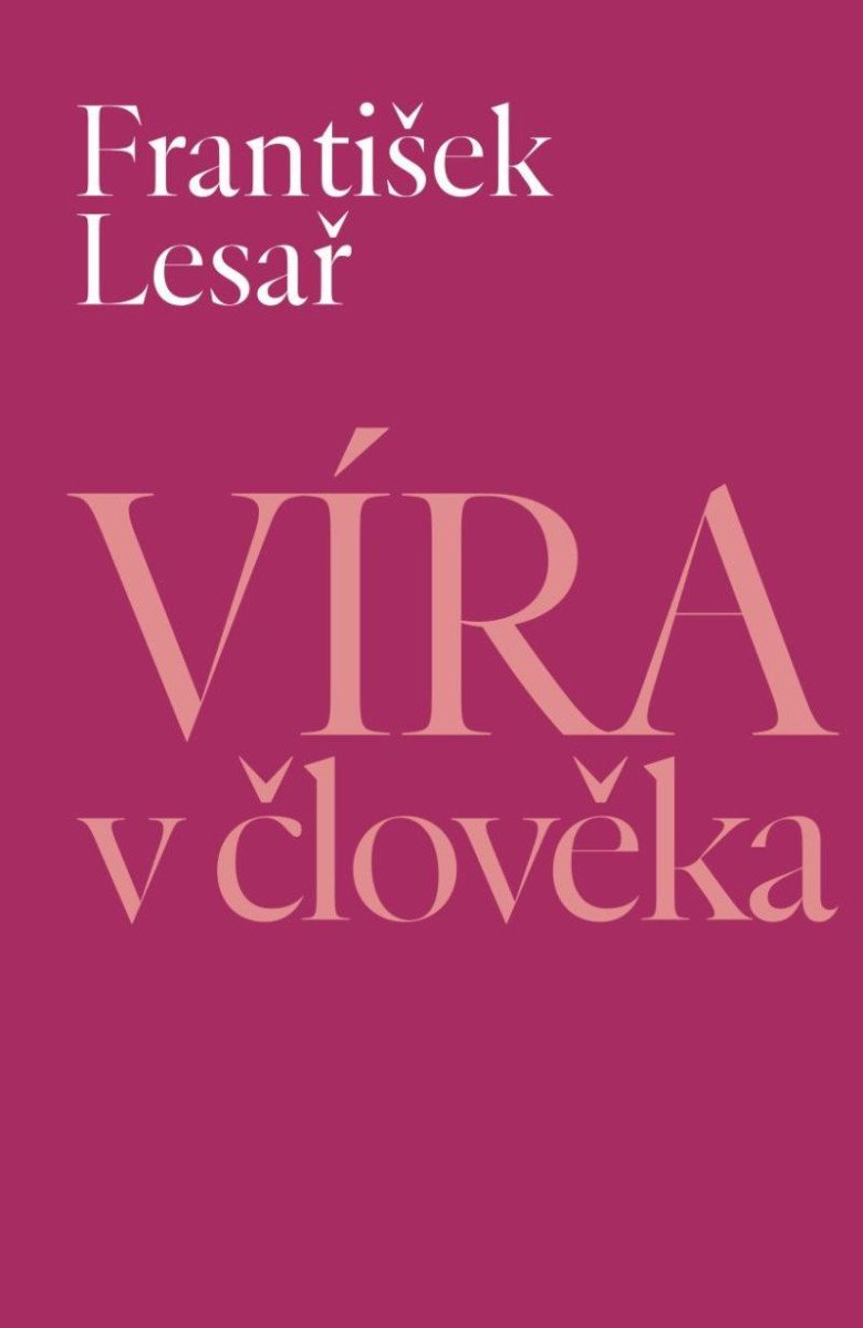 Víra v člověka – Lesař František