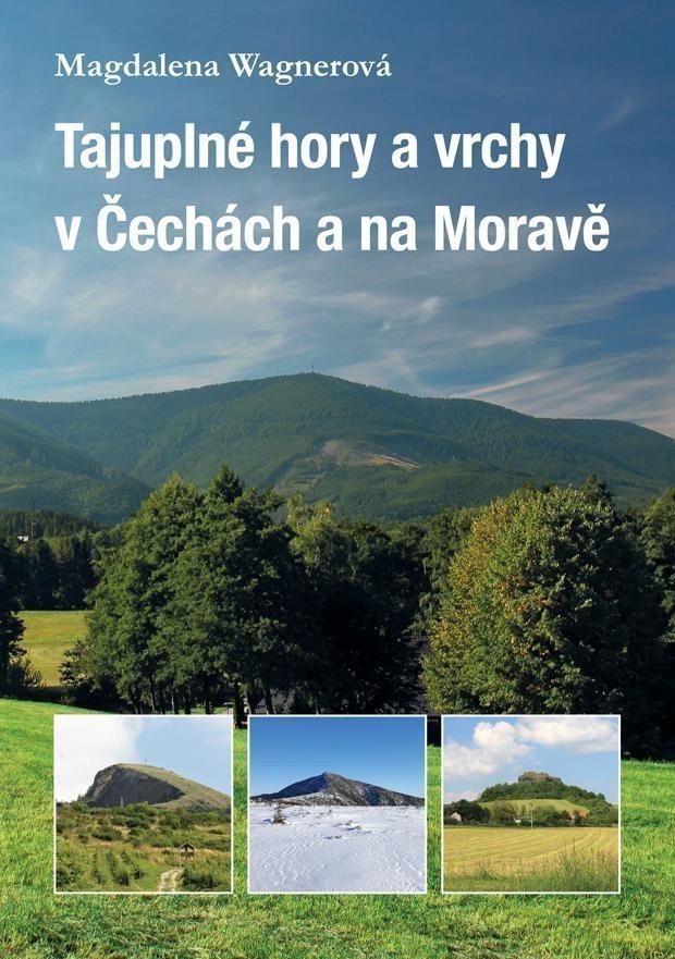 Tajuplné hory a vrchy v Čechách a na Moravě – Wagnerová Magdalena