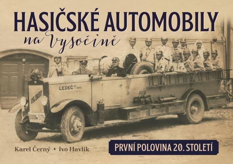 Hasičské automobily na Vysočině první polovina 20 století – Černý Karel