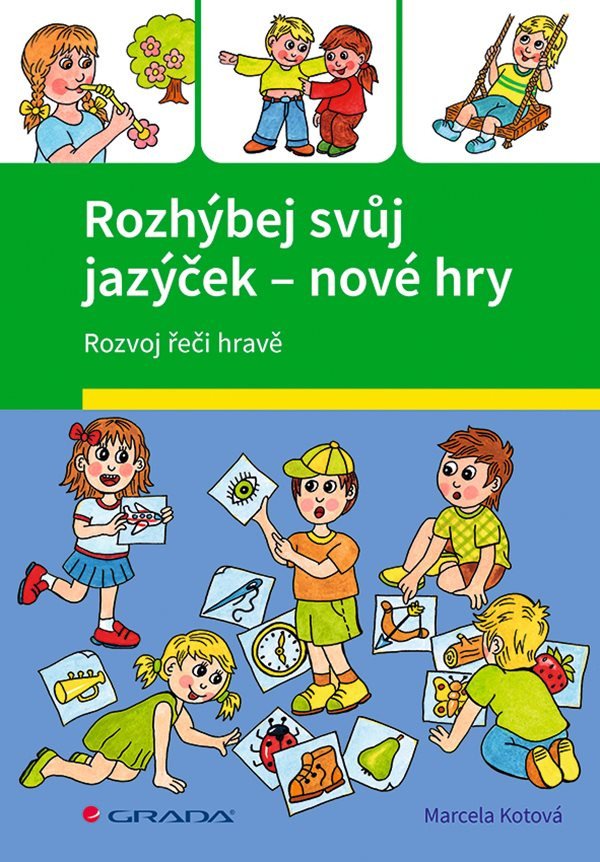 Rozhýbej svůj jazýček - Nové hry – Kotová Marcela
