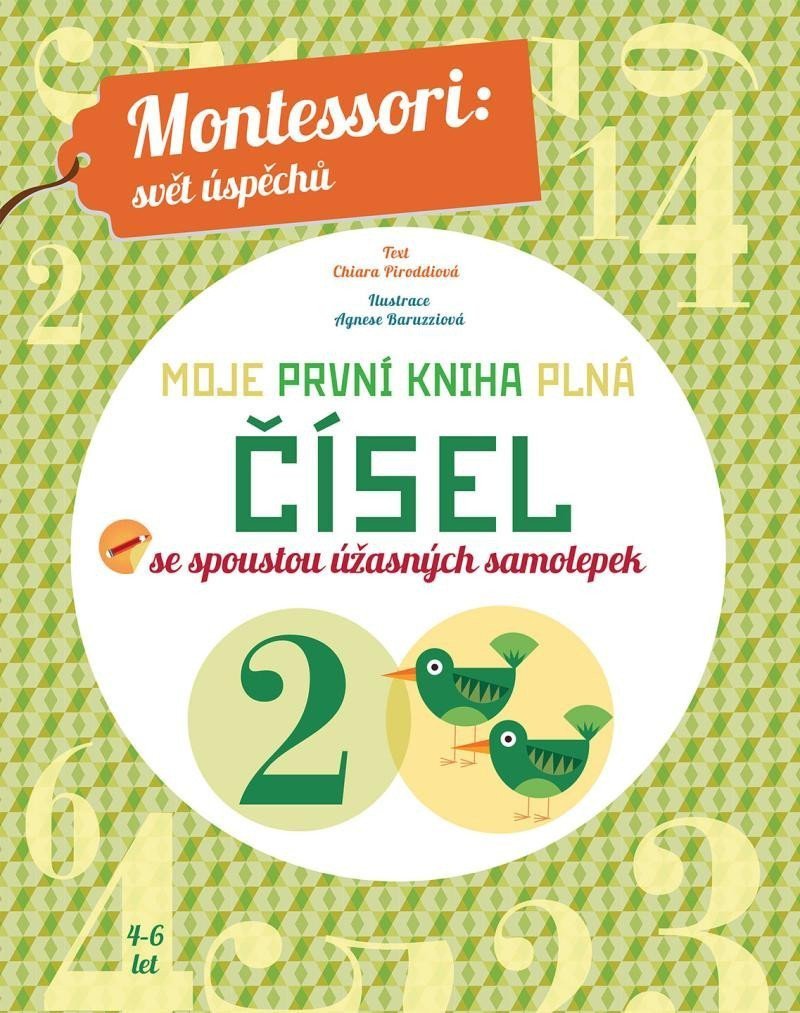 Moje první kniha plná čísel se spoustou úžasných samolepek Montessori Svět úspěchů – Piroddiová Chiara