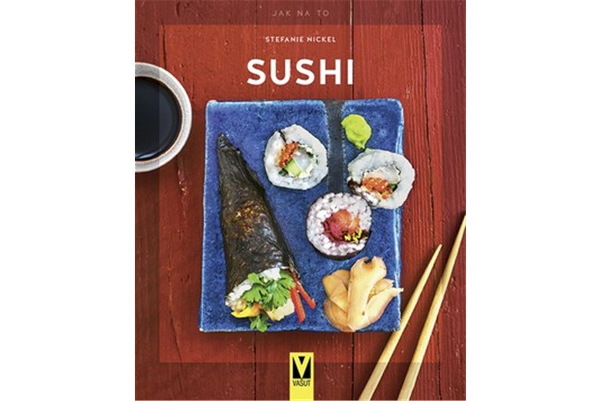 Sushi - Jak na to – Nickel Stefanie