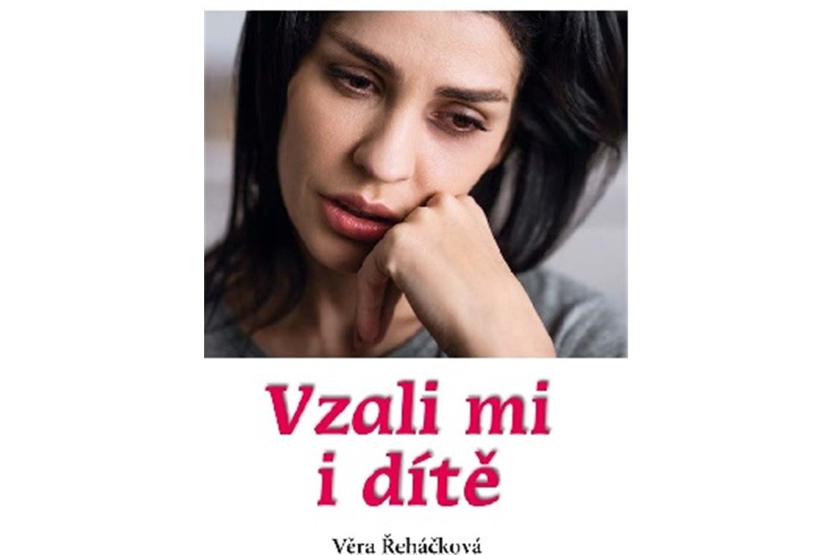 Vzali mi i dítě – Řeháčková Věra