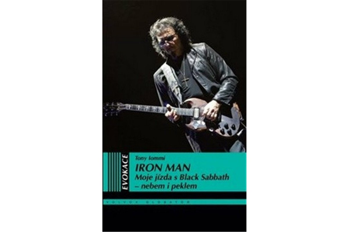 Iron Man Moje jízda s Black Sabbath - nebem i peklem – Iommi Tony