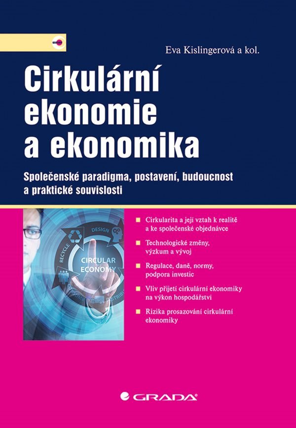 Cirkulární ekonomie a ekonomika - Společenské paradigma postavení budoucnost a praktické souvislosti – Kislingerová Eva